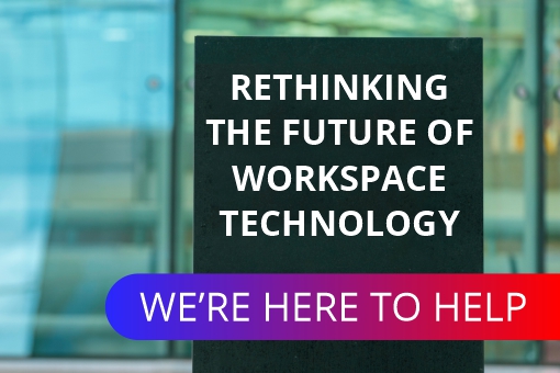 Rethinking your workspace technology