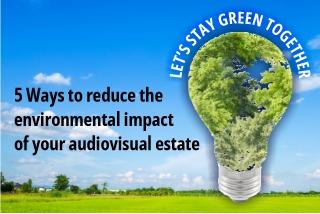 5 Ways to reduce the impact of your audiovisual estate