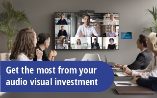 Maximise your ROI – Get the most from your audio visual investment